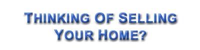 Thinking of Selling Your Home?